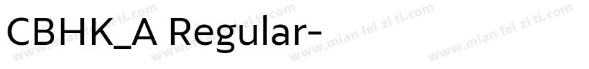 CBHK_A Regular字体转换